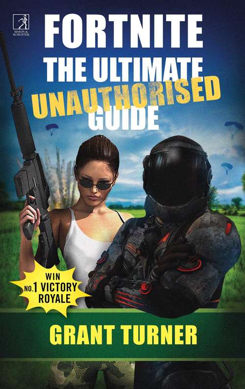 Book cover of Fortnite: The Ultimate Unauthorized Guide