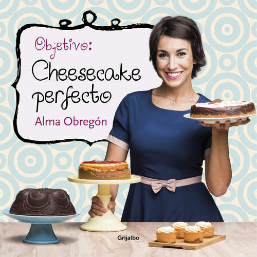 Book cover of Objetivo: Cheesecake perfecto