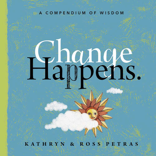 Book cover of Change Happens: A Compendium of Wisdom