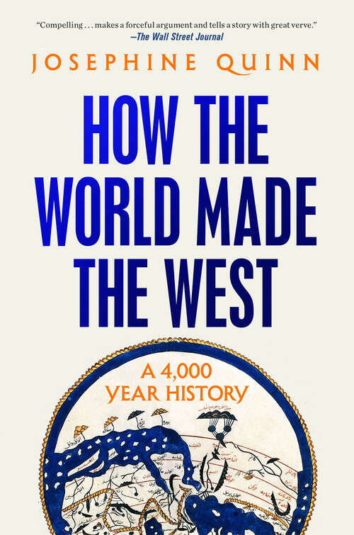 Book cover of How the World Made the West: A 4,000 Year History