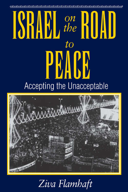 Book cover of Israel on the Road to Peace: Accepting the Unacceptable