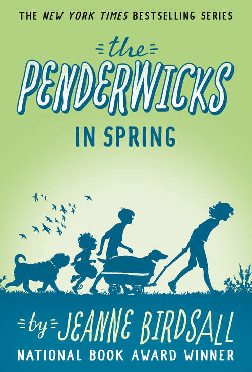 Book cover of The Penderwicks in Spring: The Penderwicks; The Penderwicks On Gardam Street; The Penderwicks At Point Mouette; The Penderwicks In Spring (The Penderwicks #4)