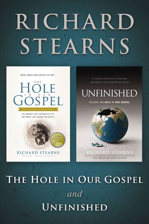 Book cover of Stearns 2 in 1: The Hole in Our Gospel and Unfinished