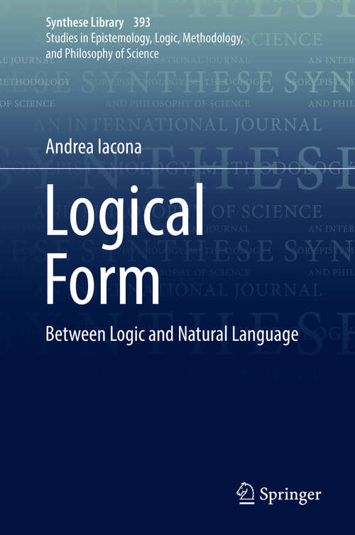 Book cover of Logical Form: Between Logic and Natural Language (1st ed. 2018) (Synthese Library #393)