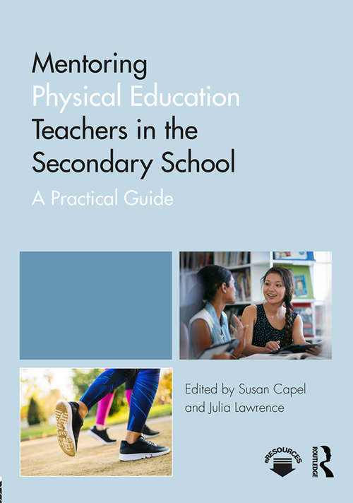 Book cover of Mentoring Physical Education Teachers in the Secondary School: A Practical Guide (Mentoring Trainee and Newly Qualified Teachers)