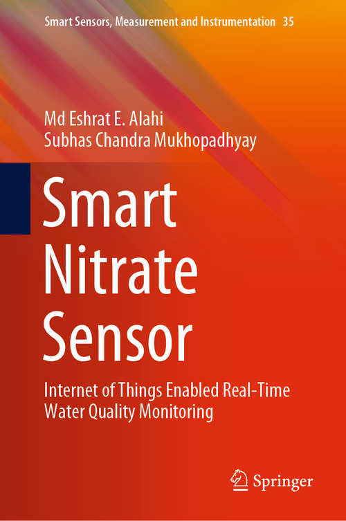 Smart Nitrate Sensor: Internet of Things Enabled Real-Time Water Quality Monitoring (Smart Sensors, Measurement and Instrumentation #35)