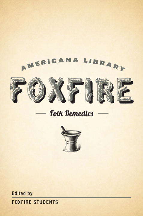 Book cover of Mountain Folk Remedies: The Foxfire Americana Library (9) (The Foxfire Americana Library)