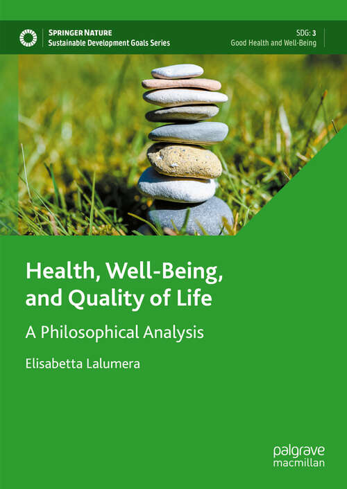Book cover of Health, Well-Being, and Quality of Life: A Philosophical Analysis (Sustainable Development Goals Series)