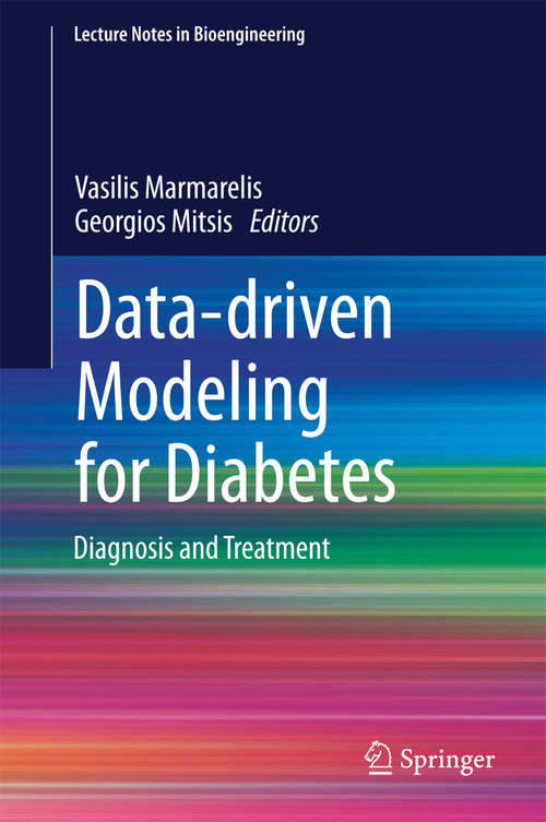 Book cover of Data-driven Modeling for Diabetes: Diagnosis and Treatment (Lecture Notes in Bioengineering)