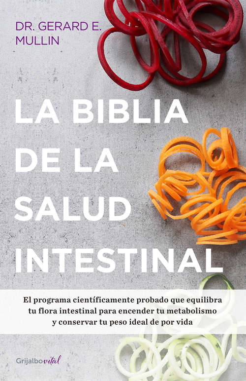 Book cover of La biblia de la salud intestinal (Colección Vital): Activa tu metabolismo, restablece tu flora interna y pierde peso para siempre