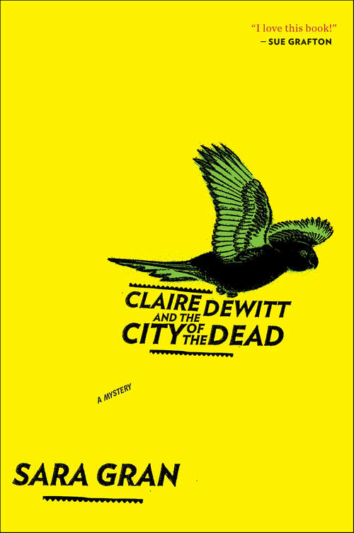 Book cover of Claire DeWitt and the City of the Dead: A Mystery (Claire DeWitt Novels #1)