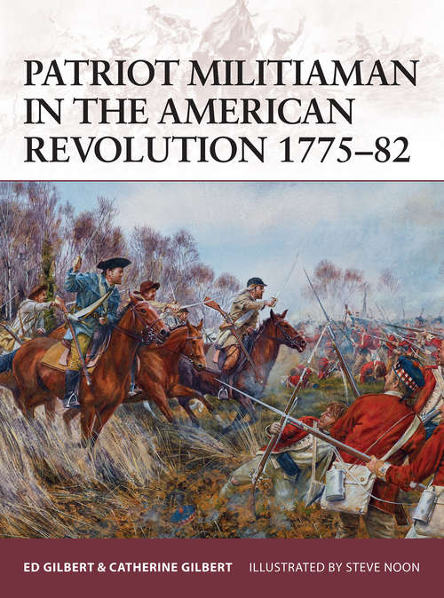 Book cover of Patriot Militiaman in the American Revolution 1775-82