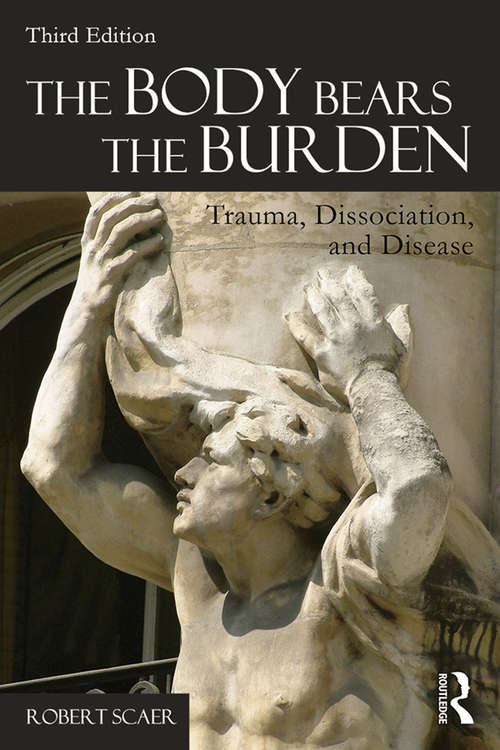 Book cover of The Body Bears the Burden: Trauma, Dissociation, and Disease (3)