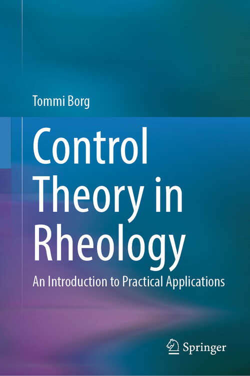 Book cover of Control Theory in Rheology: An Introduction to Practical Applications