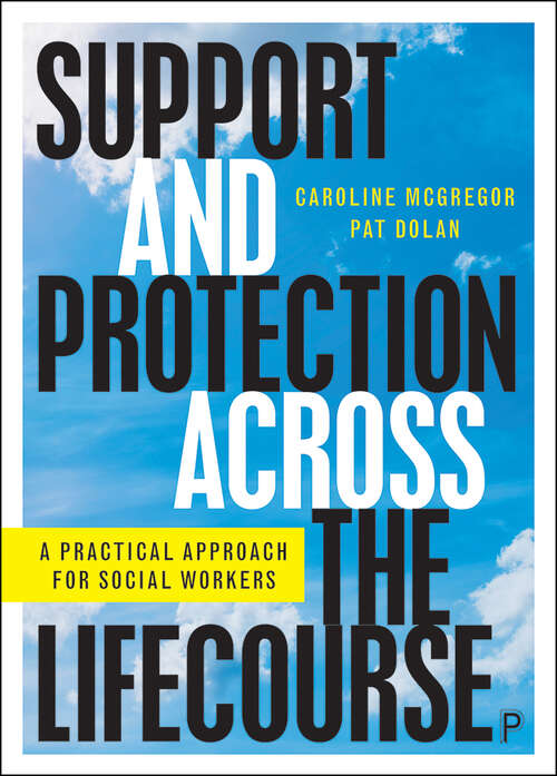 Support and Protection Across the Lifecourse: A Practical Approach for Social Workers