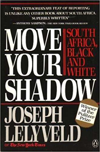 Book cover of Move Your Shadow: South Africa, Black and White