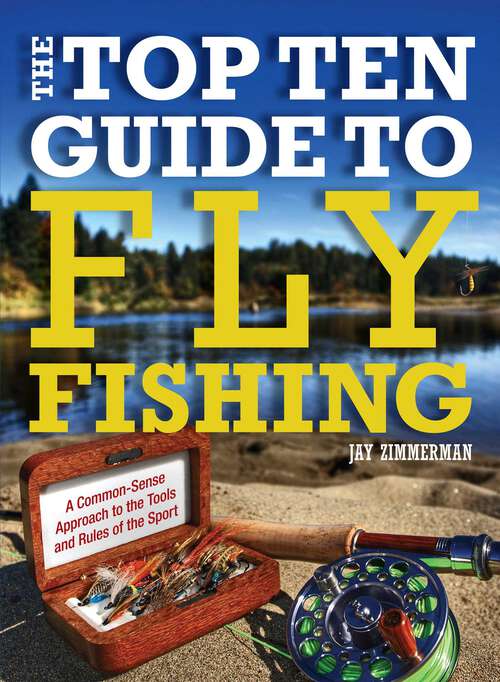 Book cover of Top Ten Guide to Fly Fishing (1st Edition)