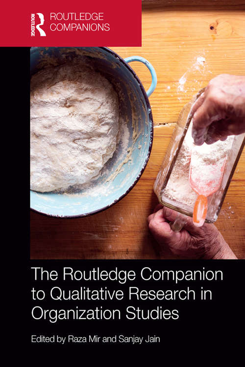 The Routledge Companion to Qualitative Research in Organization Studies (Routledge Companions in Business, Management and Accounting)