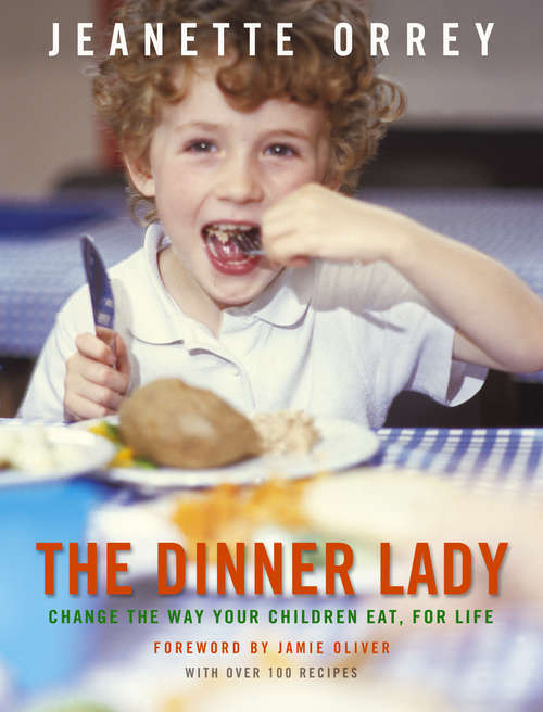 Book cover of The Dinner Lady: Change The Way Your Children Eat Forever