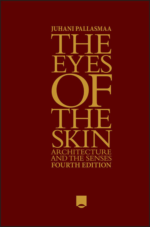 Book cover of The Eyes of the Skin: Architecture and the Senses (4)