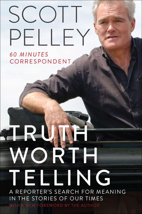 Book cover of Truth Worth Telling: A Reporter's Search for Meaning in the Stories of Our Times (Original)