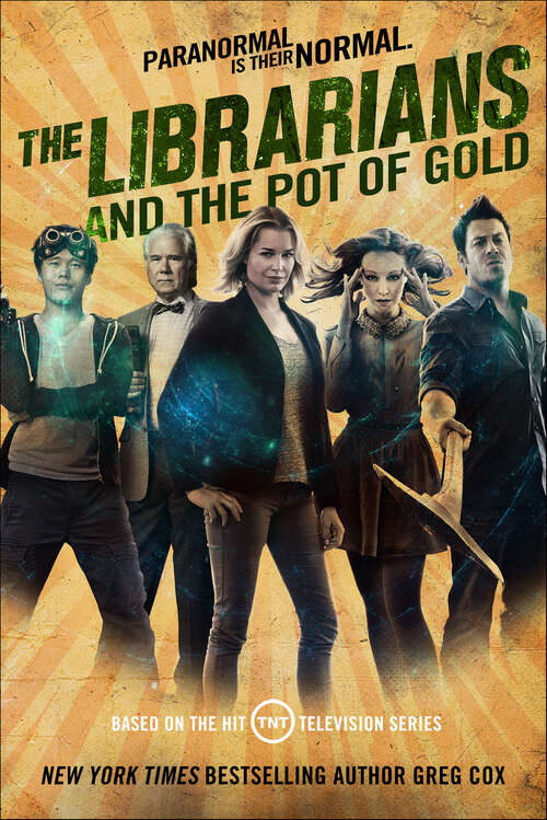 Book cover of The Librarians and the Pot of Gold: The Librarians And The Lost Lamp, The Librarians And The Mother Goose Chase, The Librarians And The Pot Of Gold (The Librarians #3)