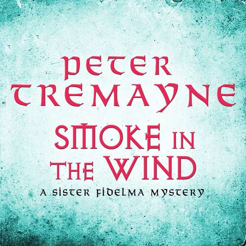Book cover of Smoke in the Wind: A compelling Celtic mystery of treachery and murder (Sister Fidelma)