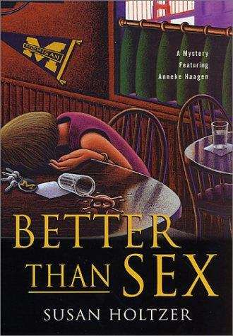 Book cover of Better Than Sex : A Mystery Featuring Anneke Haagen
