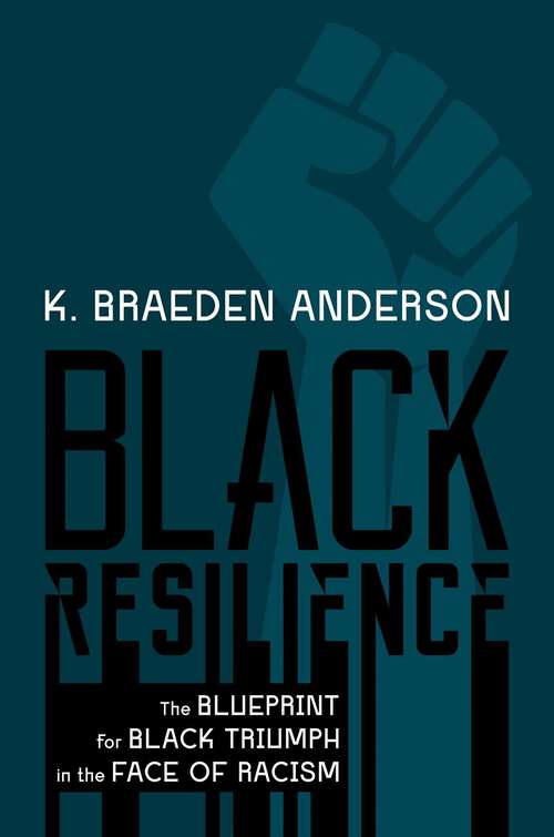 Book cover of Black Resilience: The Blueprint for Black Triumph in the Face of Racism