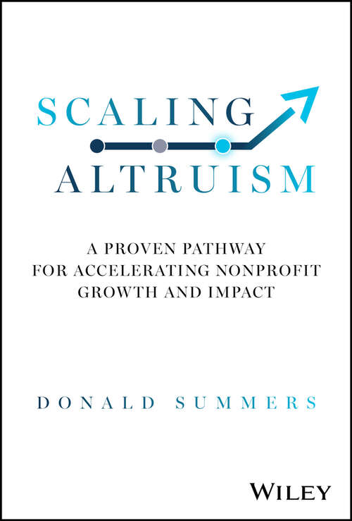 Book cover of Scaling Altruism: A Proven Pathway for Accelerating Nonprofit Growth and Impact