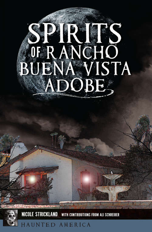 Spirits of Rancho Buena Vista Adobe (Haunted America)