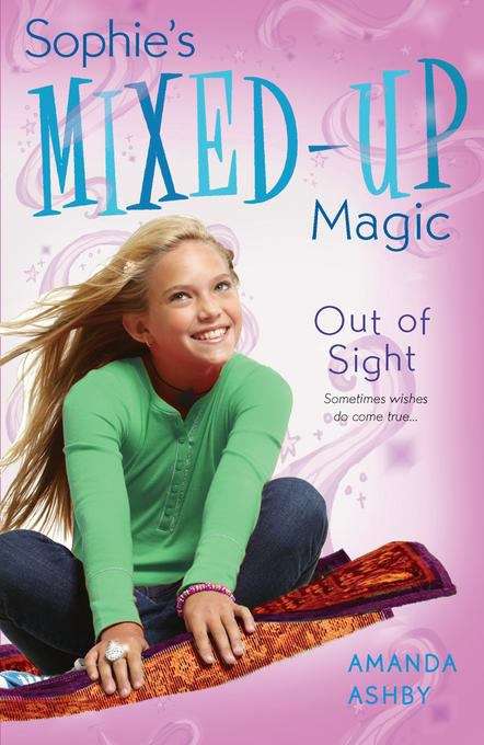 Book cover of Sophie's Mixed-Up Magic: Out of Sight