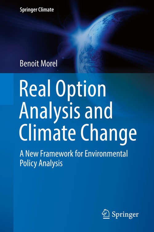 Book cover of Real Option Analysis and Climate Change: A New Framework for Environmental Policy Analysis (1st ed. 2020) (Springer Climate)