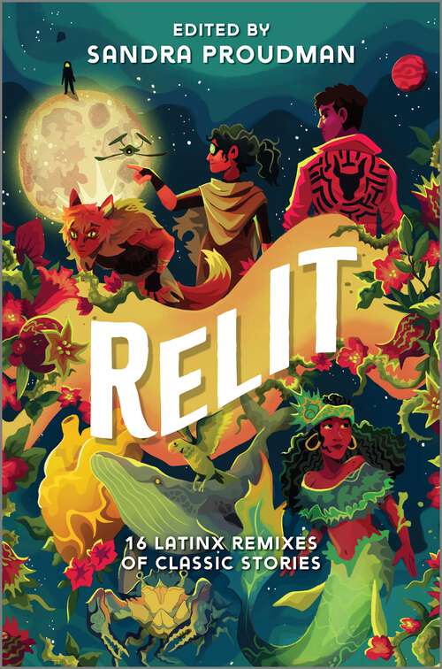 Book cover of Relit: 16 Latinx Remixes of Classic Stories (Original)