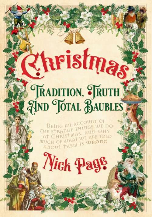 Book cover of Christmas: Tradition, Truth and Total Baubles
