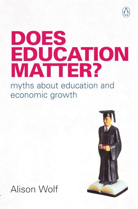 Book cover of Does Education Matter?: Myths About Education and Economic Growth