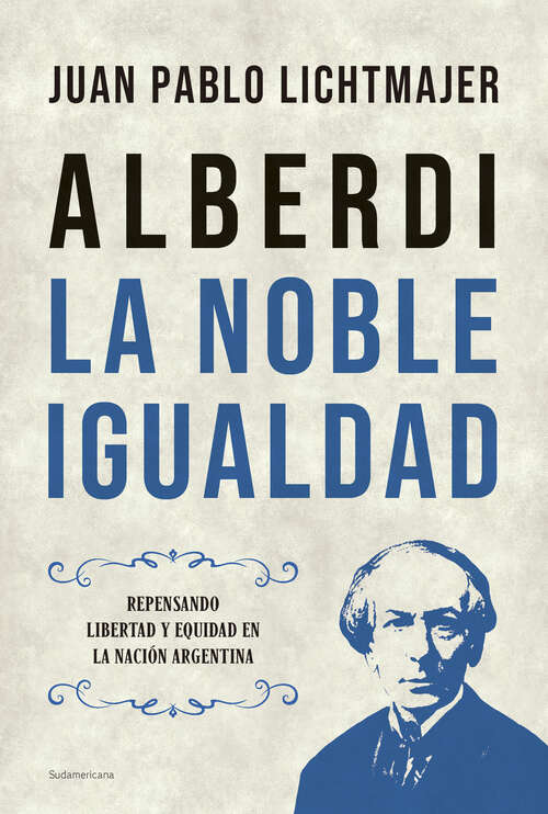 Book cover of Alberdi: Repensando libertad y equidad en la nación argentina