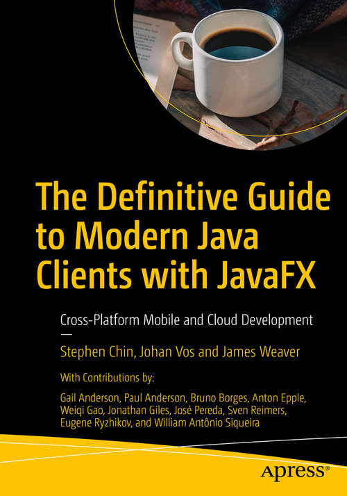 Book cover of The Definitive Guide to Modern Java Clients with JavaFX: Cross-Platform Mobile and Cloud Development (1st ed.)