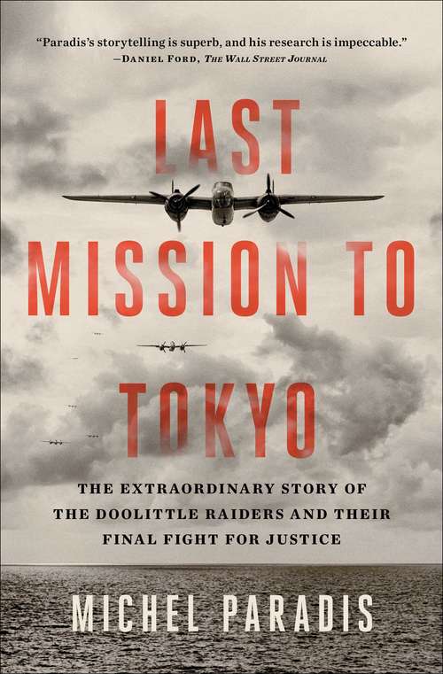 Book cover of Last Mission to Tokyo: The Extraordinary Story of the Doolittle Raiders and Their Final Fight for Justice