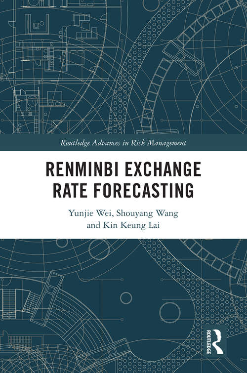 Renminbi Exchange Rate Forecasting (Routledge Advances in Risk Management)