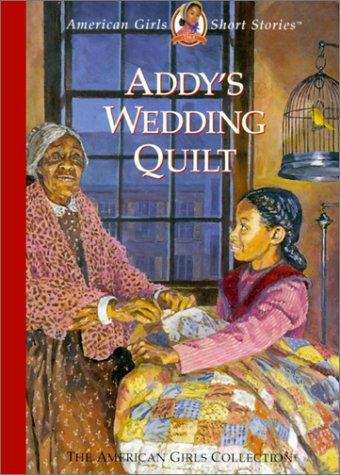 Addy's Wedding Quilt (American Girls Short Stories #16)