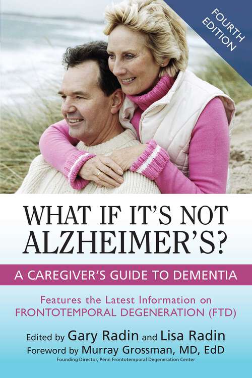 Book cover of What If It's Not Alzheimer's?: A Caregiver's Guide to Dementia (4th Edition)