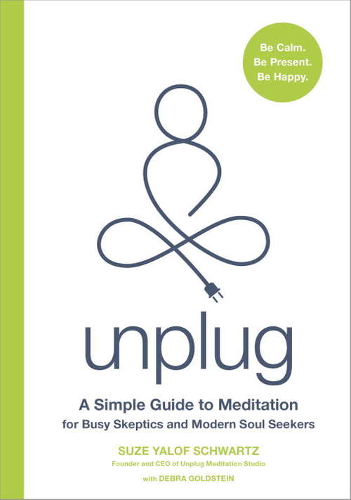 Book cover of Unplug: A Simple Guide to Meditation for Busy Skeptics and Modern Soul Seekers