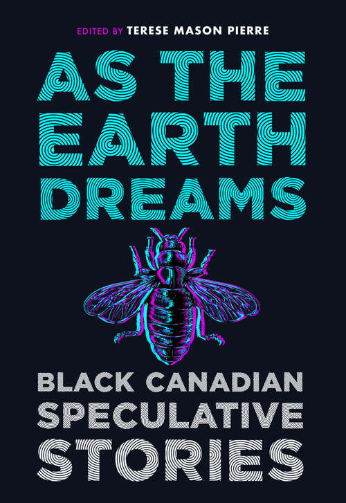 Book cover of As the Earth Dreams: Black Canadian Speculative Stories