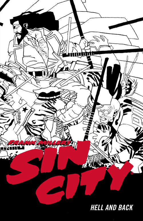 Book cover of Frank Miller's Sin City Volume 7: Hell and Back (Fourth Edition)