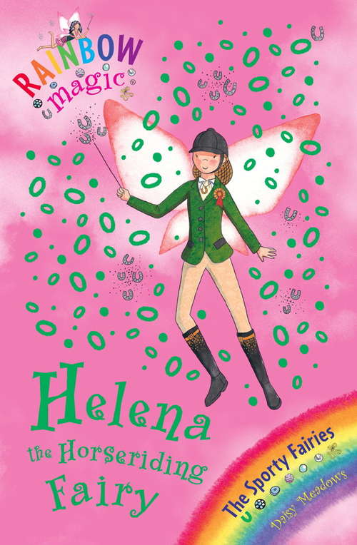Book cover of Rainbow Magic: Helena the Horseriding Fairy: The Sporty Fairies Book 1