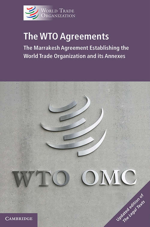 Book cover of The WTO Agreements: The Marrakesh Agreement Establishing the World Trade Organization and its Annexes