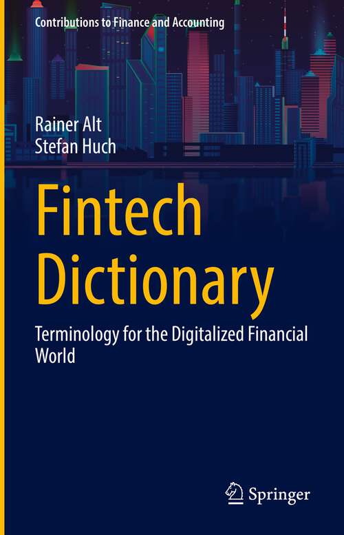 Book cover of Fintech Dictionary: Terminology for the Digitalized Financial World (1st ed. 2022) (Contributions to Finance and Accounting)