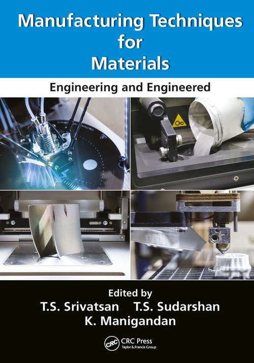 Manufacturing Techniques for Materials: Engineering and Engineered