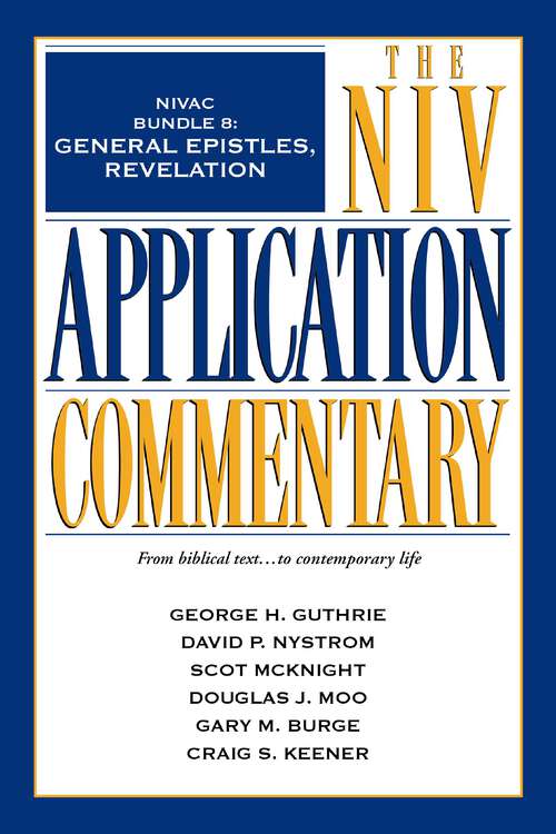 NIVAC Bundle 8: General Epistles, Revelation (The NIV Application Commentary)